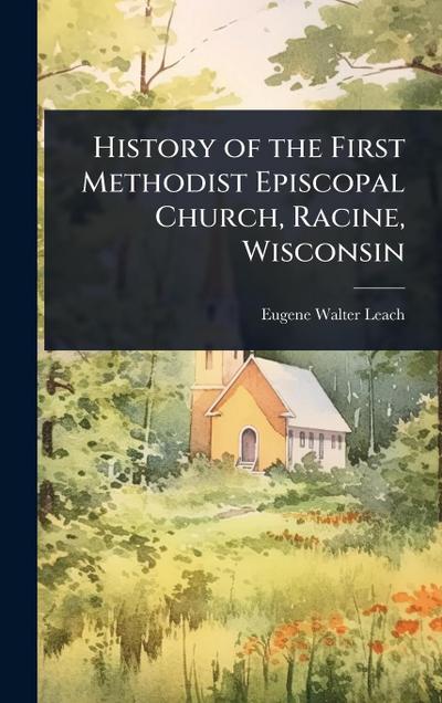 History of the First Methodist Episcopal Church, Racine, Wisconsin