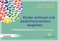 Kinder achtsam und bedürfnisorientiert begleiten. 40 Reflexionskarten für die Teamarbeit