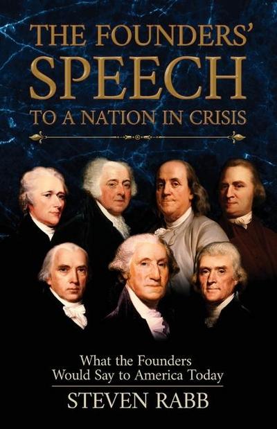 The Founders’ Speech to a Nation in Crisis