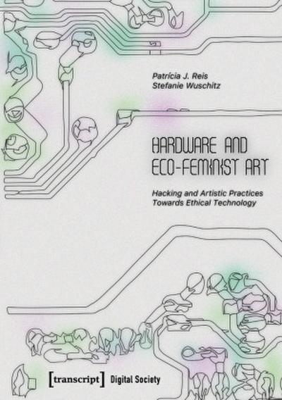 Hardware and Eco-Feminist Art