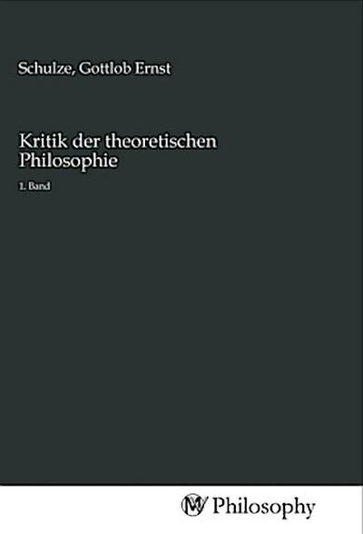 Kritik der theoretischen Philosophie