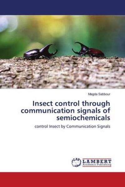 Insect control through communication signals of semiochemicals