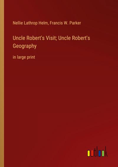 Uncle Robert’s Visit; Uncle Robert’s Geography