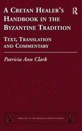 A Cretan Healer’s Handbook in the Byzantine Tradition