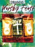 Worship Feast: Dramas