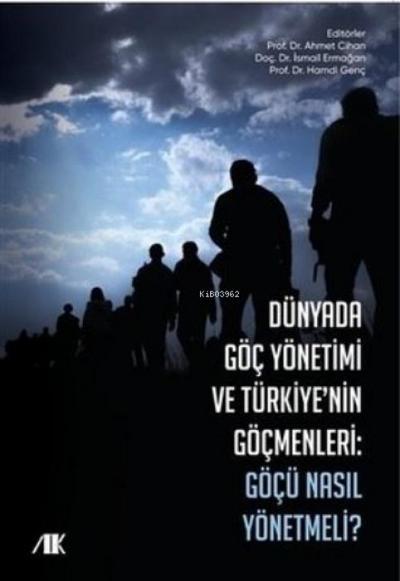 Dünyada Göc Yönetimi ve Türkiyenin Göcmenleri