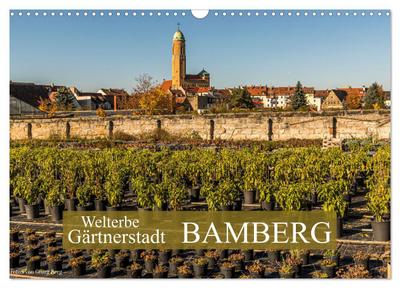 Welterbe Gärtnerstadt Bamberg (Wandkalender 2026 DIN A3 quer), CALVENDO Monatskalender