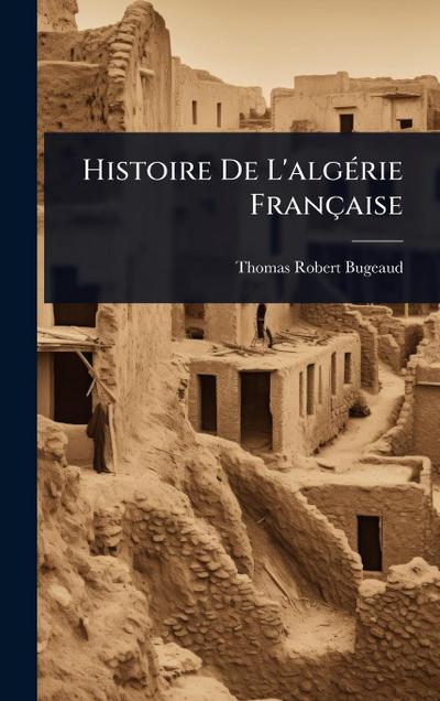 Histoire De L’algÃ(c)rie Française