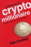 Confessions of a Crypto Millionaire von Dan Conway | Ebook