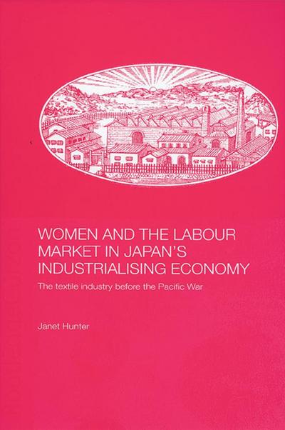 Women and the Labour Market in Japan’s Industrialising Economy