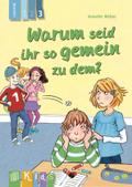 Warum seid ihr so gemein zu dem? ? Lesestufe 3 (KidS - Klassenlektüre in drei Stufen)