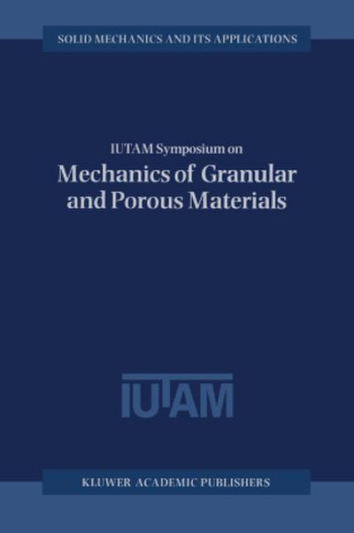 IUTAM Symposium on Mechanics of Granular and Porous Materials