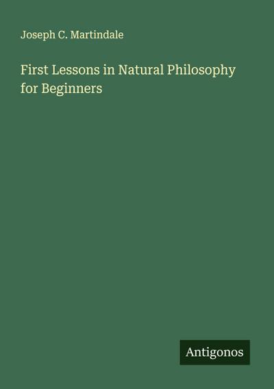 First Lessons in Natural Philosophy for Beginners