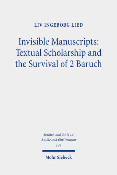 Invisible Manuscripts: Textual Scholarship and the Survival of 2 Baruch