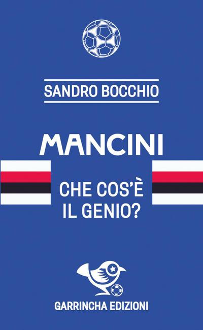 Mancini. Che cos’è il genio?