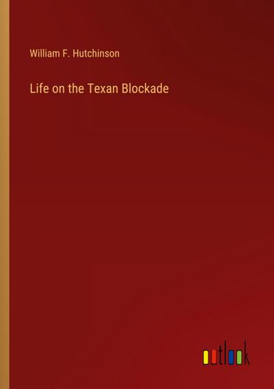 Life on the Texan Blockade
