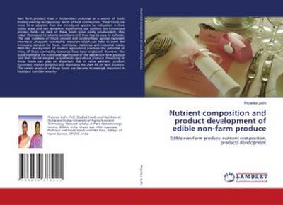 Nutrient composition and product development of edible non-farm produce
