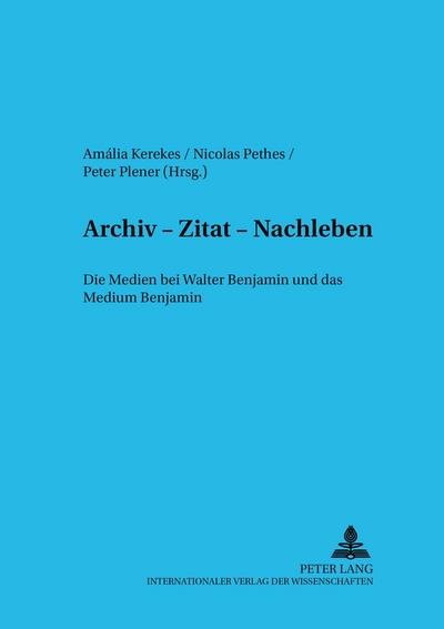 Archiv - Zitat - Nachleben