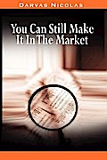 You Can Still Make It In The Market by Nicolas Darvas (the author of How I Made $2,000,000 In The Stock Market)