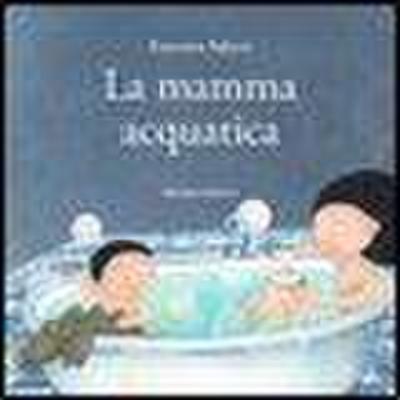 La mamma acquatica