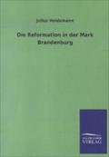 Die Reformation in der Mark Brandenburg