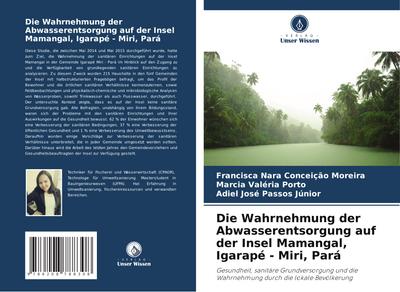 Die Wahrnehmung der Abwasserentsorgung auf der Insel Mamangal, Igarapé - Miri, Pará