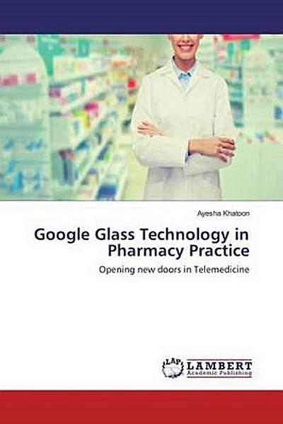 Google Glass Technology in Pharmacy Practice