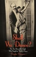 Shall We Dance? The True Story of the Couple Who T