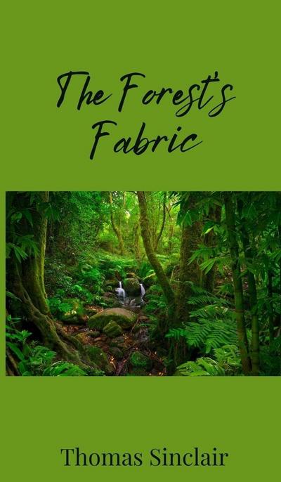 The Forest’s Fabric