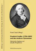 Friedrich Gedike (1754-1803) und das moderne Gymna