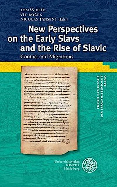 New Perspectives on the Early Slavs and the Rise of Slavic; .