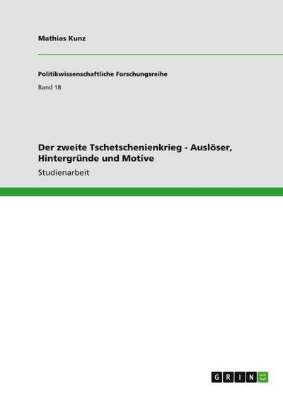 Der zweite Tschetschenienkrieg - Auslöser, Hintergründe und Motive - Mathias Kunz