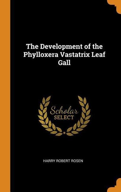 The Development of the Phylloxera Vastatrix Leaf Gall