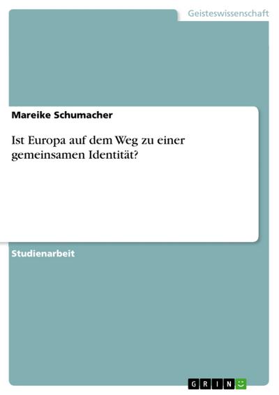 Ist Europa auf dem Weg zu einer gemeinsamen Identität?