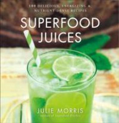 Morris, J: Superfood Juices