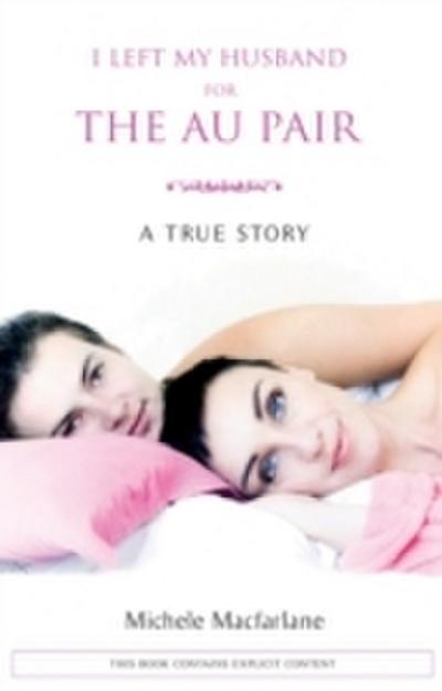 I left my husband for the au pair