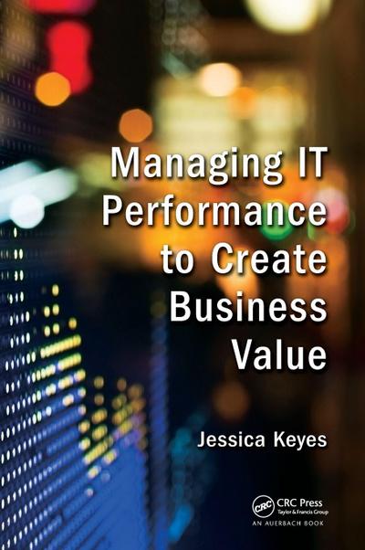 Managing It Performance to Create Business Value
