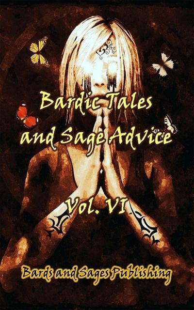 Bardic Tales and Sage Advice (Volume VI)