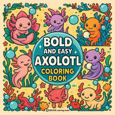 Bold & Easy Axolotl Coloring Book