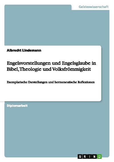 Engelsvorstellungen und Engelsglaube in Bibel, Theologie und Volksfrömmigkeit