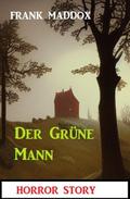 Der Grüne Mann: Horror Story