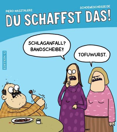 DU SCHAFFST DAS !