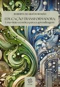 EDUCAÇÃO TRANSFORMADORA:  Uma visão ecozóica para a aprendizagem