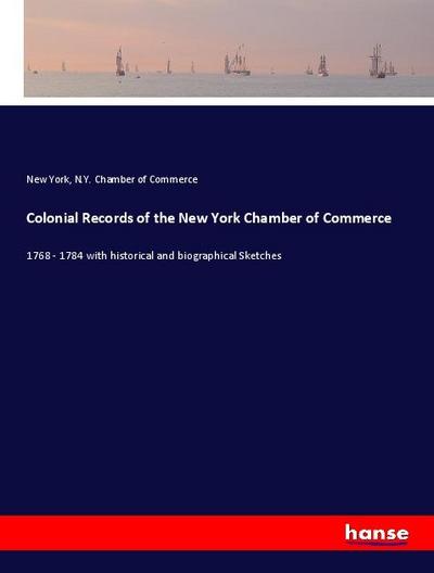 Colonial Records of the New York Chamber of Commerce