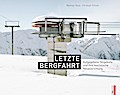 Letzte Bergfahrt: Aufgegebene Skigebiete in der Schweiz und ihre touristische Neuausrichtung