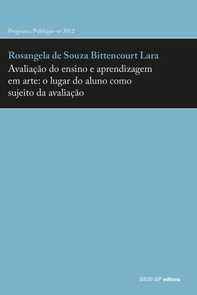 Avaliação do ensino e aprendizagem em arte: o lugar do aluno como sujeito da avaliação