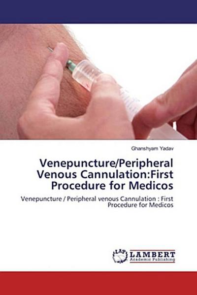Venepuncture/Peripheral Venous Cannulation:First Procedure for Medicos