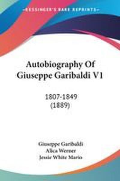 Autobiography Of Giuseppe Garibaldi V1