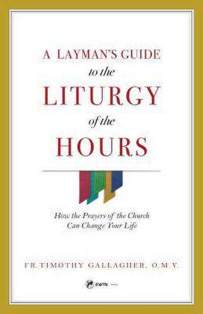 A Layman’s Guide to the Liturgy of the Hours