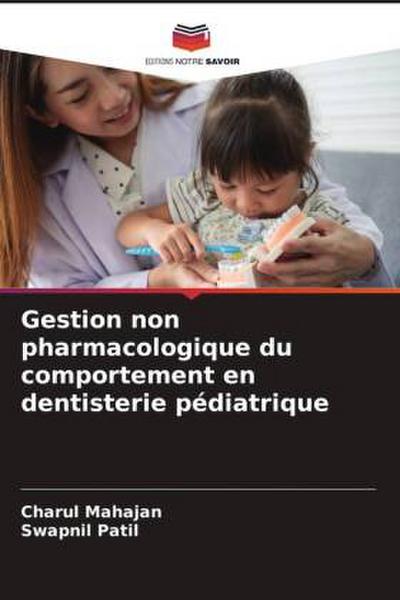 Gestion non pharmacologique du comportement en dentisterie pédiatrique